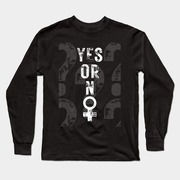 Yes or not, white letters on a black background and large question marks Long Sleeve T-Shirt by PopArtyParty